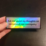 non-monogamy sticker with holographic rainbow reflection